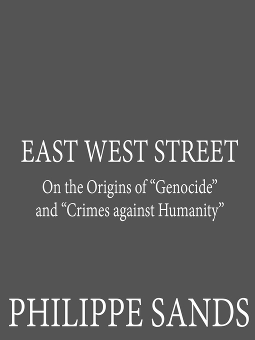Title details for East West Street by Philippe Sands - Wait list